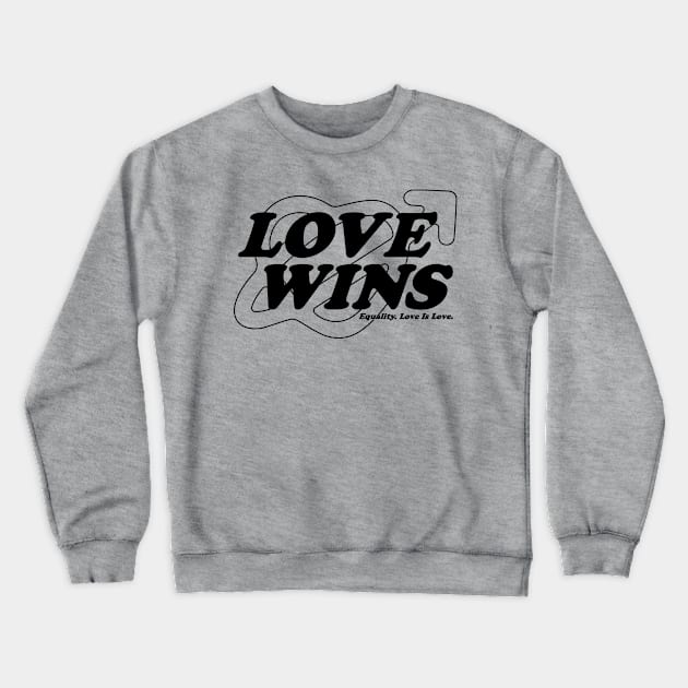 Love Wins Crewneck Sweatshirt by KDNJ